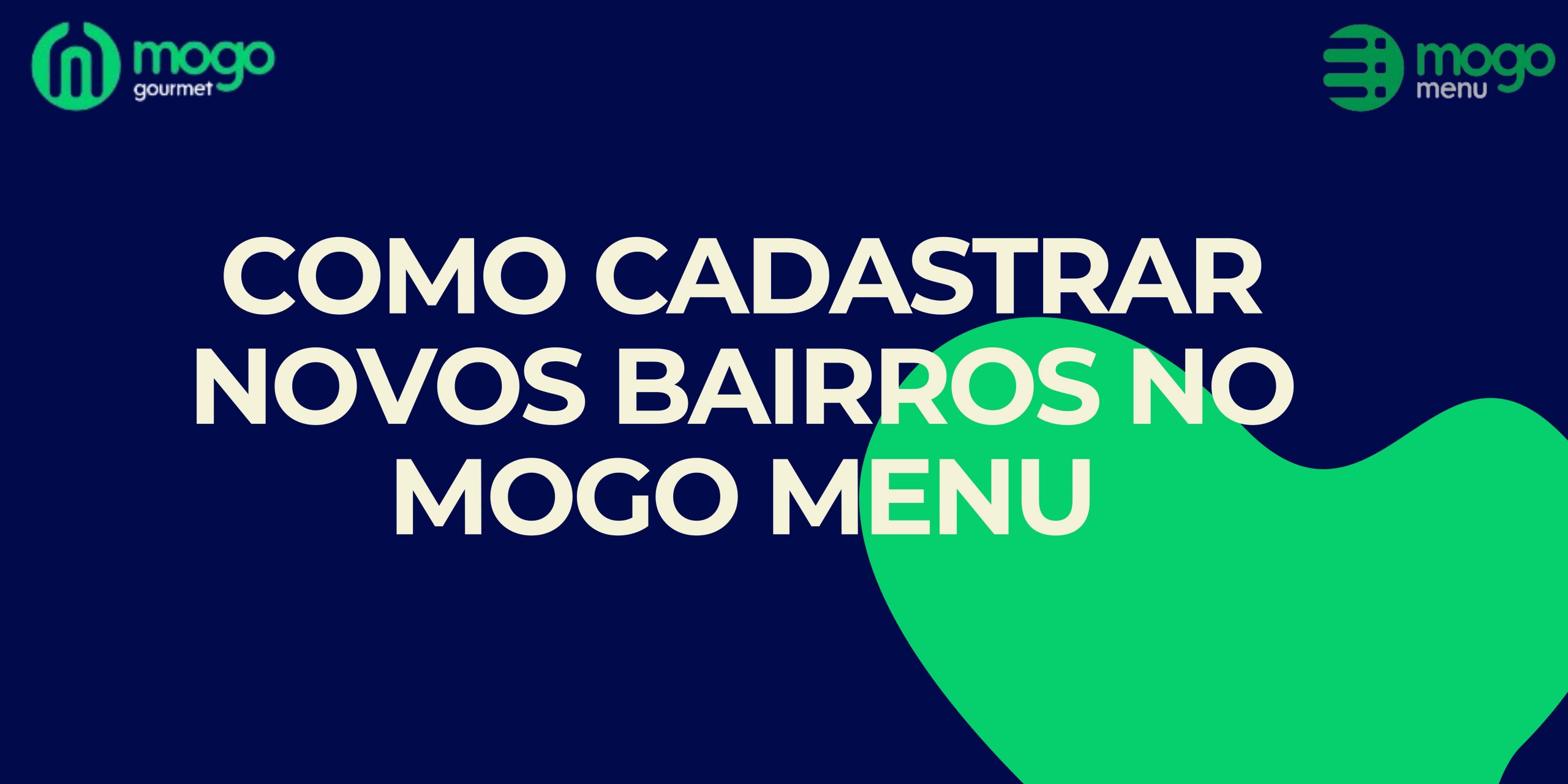 Como Cadastrar novos Bairros no Mogo Menu