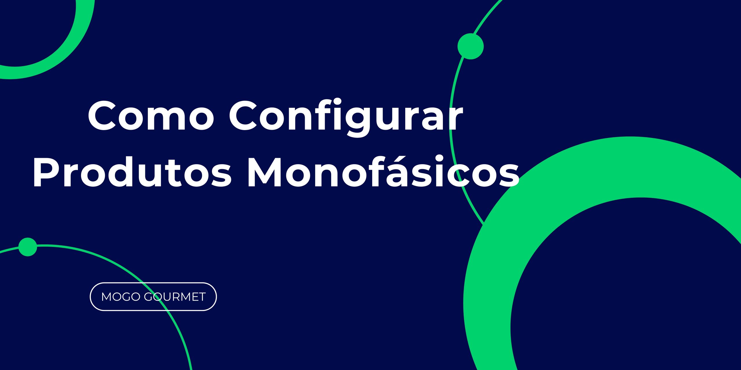 Como Configurar Produtos Monofásicos