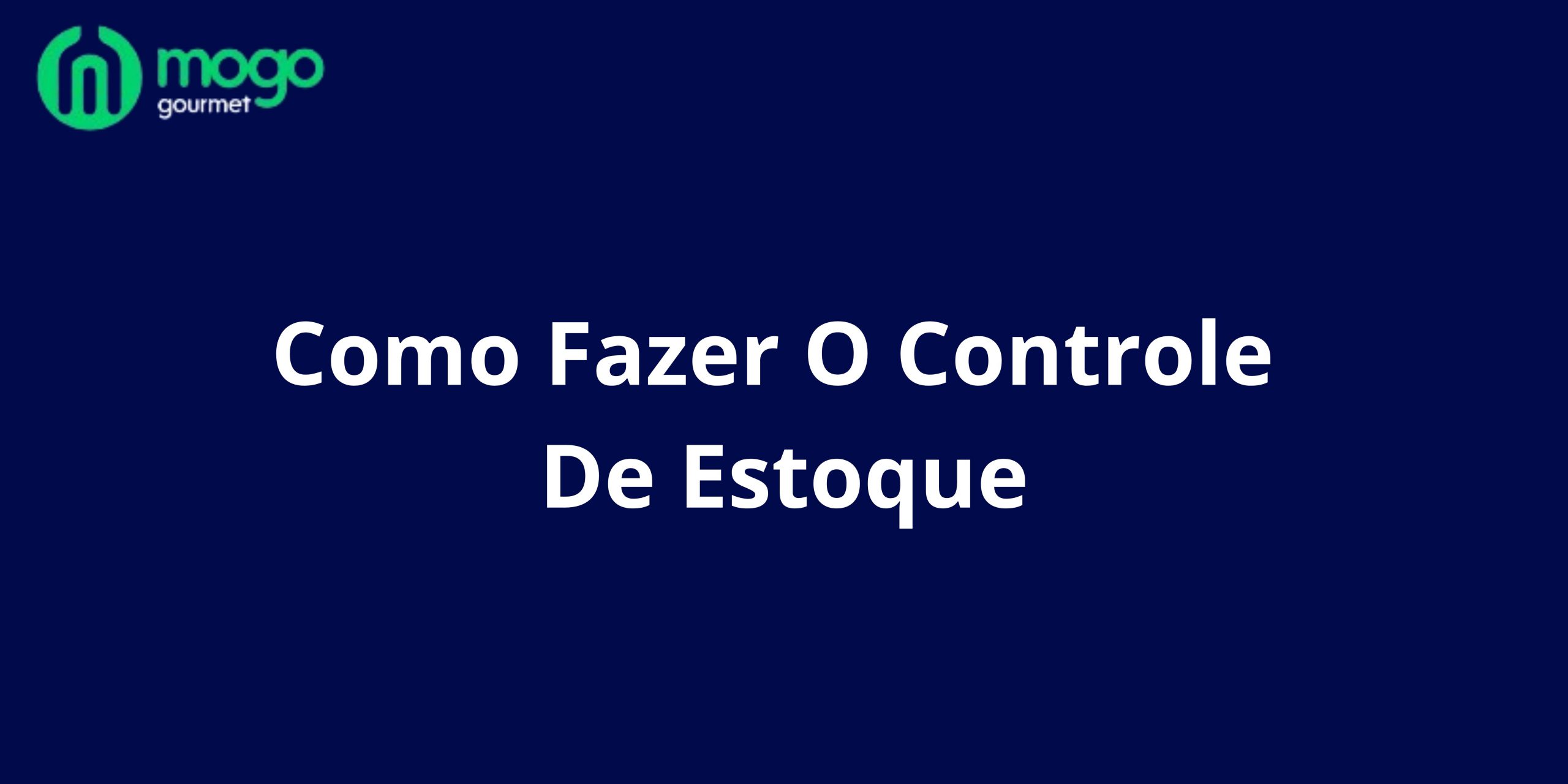 Como Fazer o Controle de Estoque