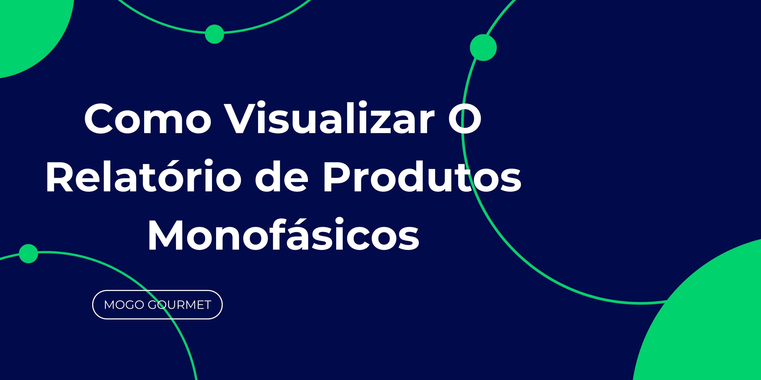 Como Visualizar o Relatório de Produtos Monofásicos