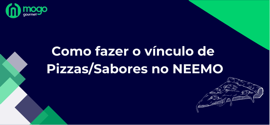 Como fazer o vínculo de pizzas/sabores no NEEMO