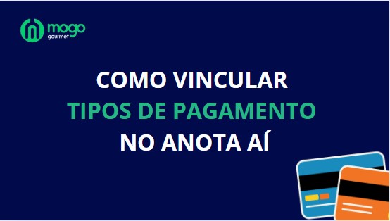 Como vincular TIPOS DE PAGAMENTO no AnotaAí