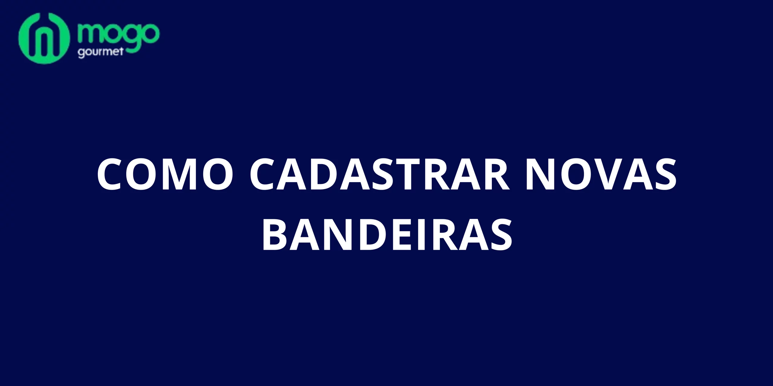 Como Cadastrar novas Bandeiras