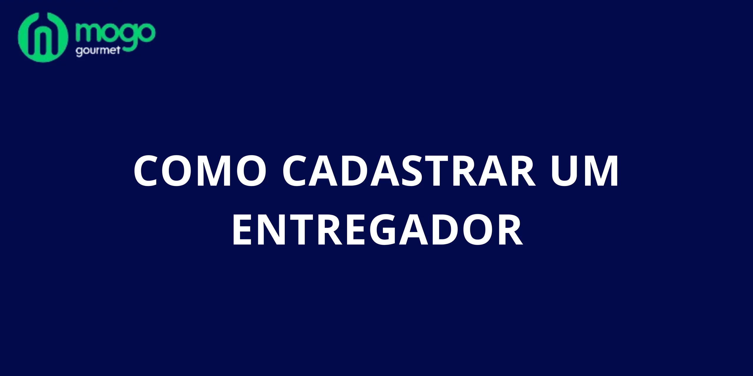 Como Cadastrar um Entregador