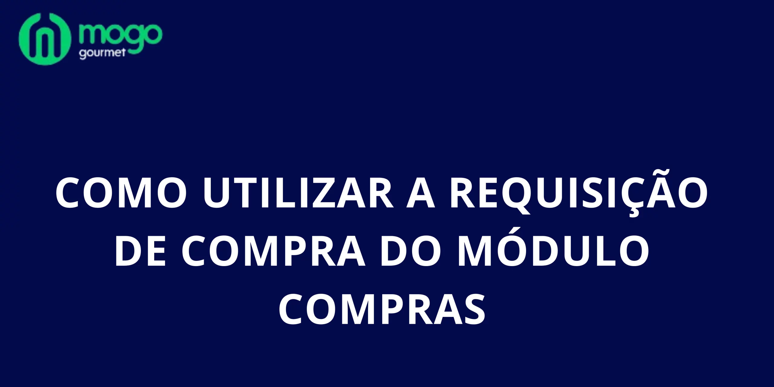 Como Utilizar a Requisição de Compra do Módulo Compras