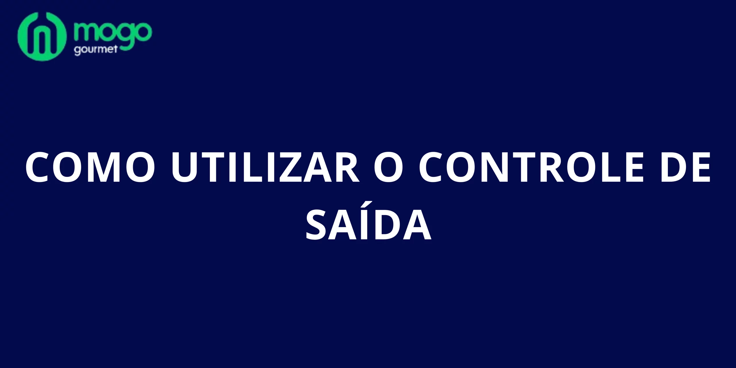 Como Utilizar o Controle de Saída