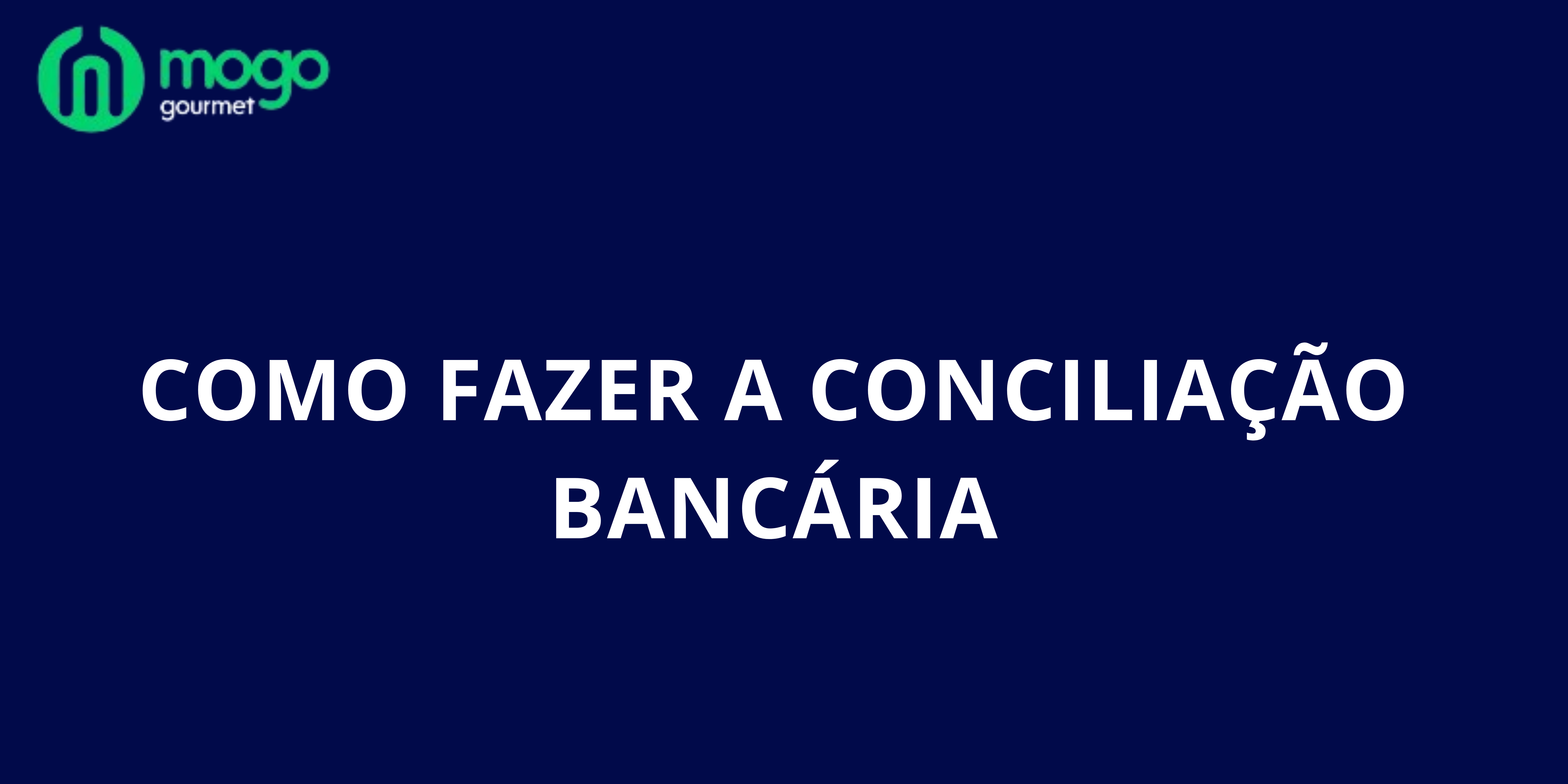 Como fazer a Conciliação Bancária