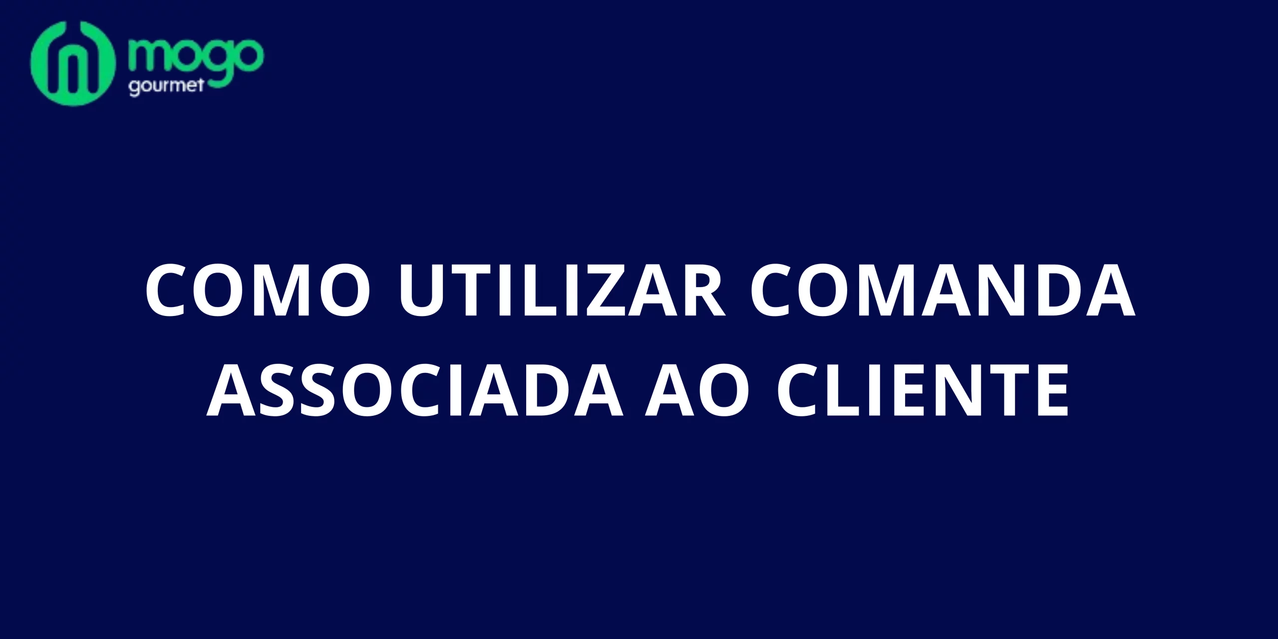 Como utilizar Comanda Associada ao Cliente