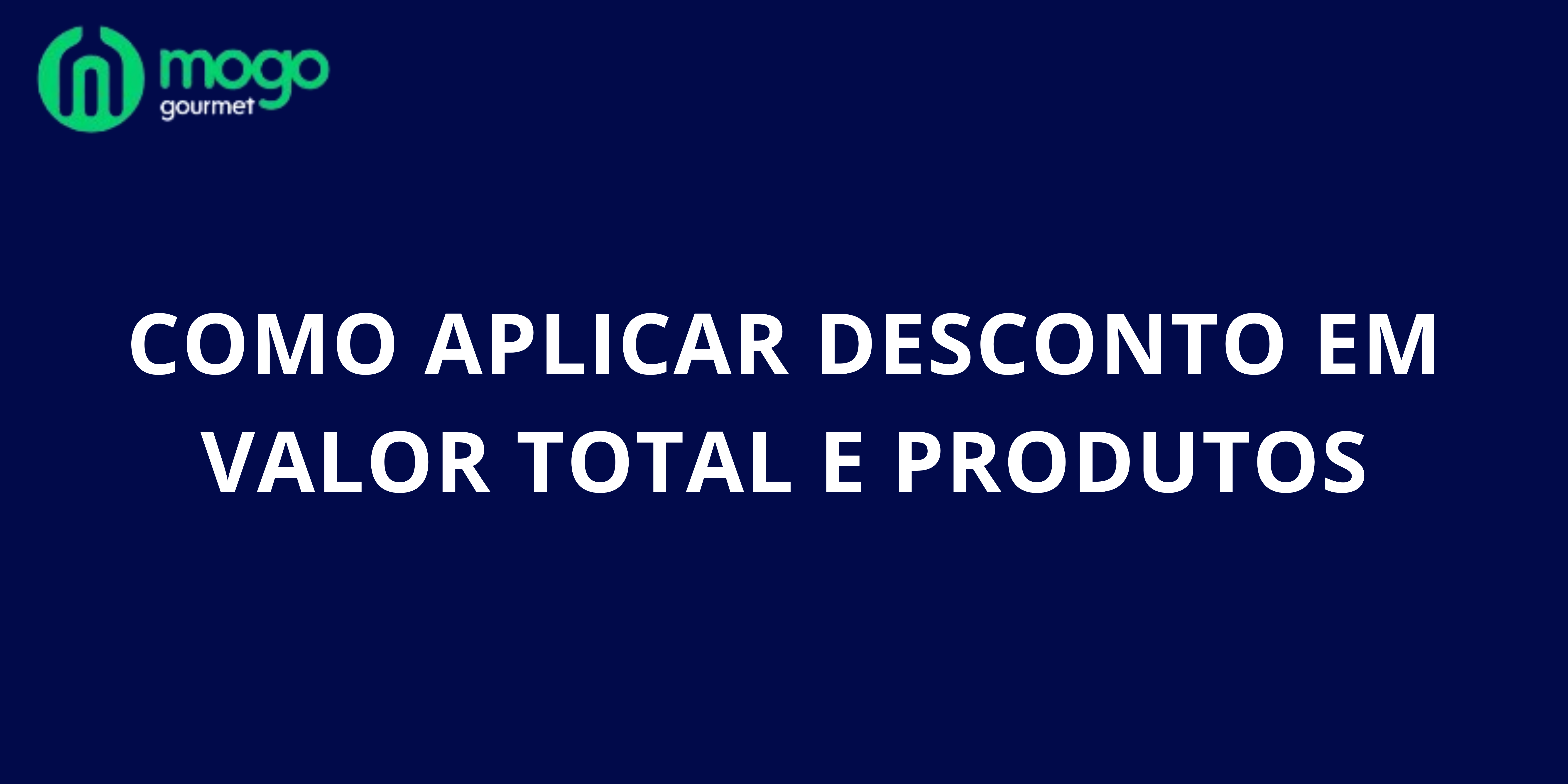 Como aplicar desconto em valor total e produtos