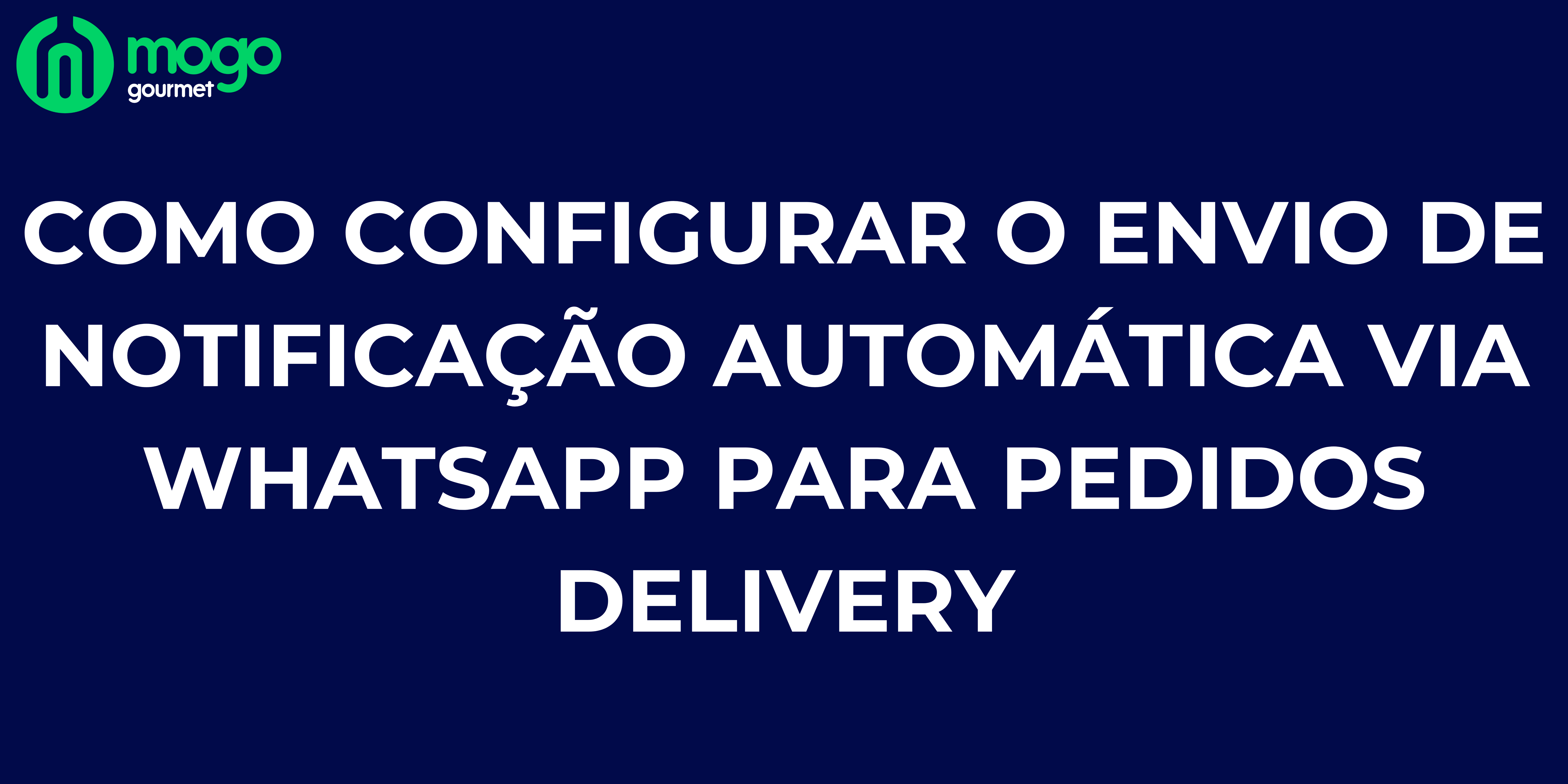 Como Configurar o envio de notificação automática via WhatsApp para pedidos delivery