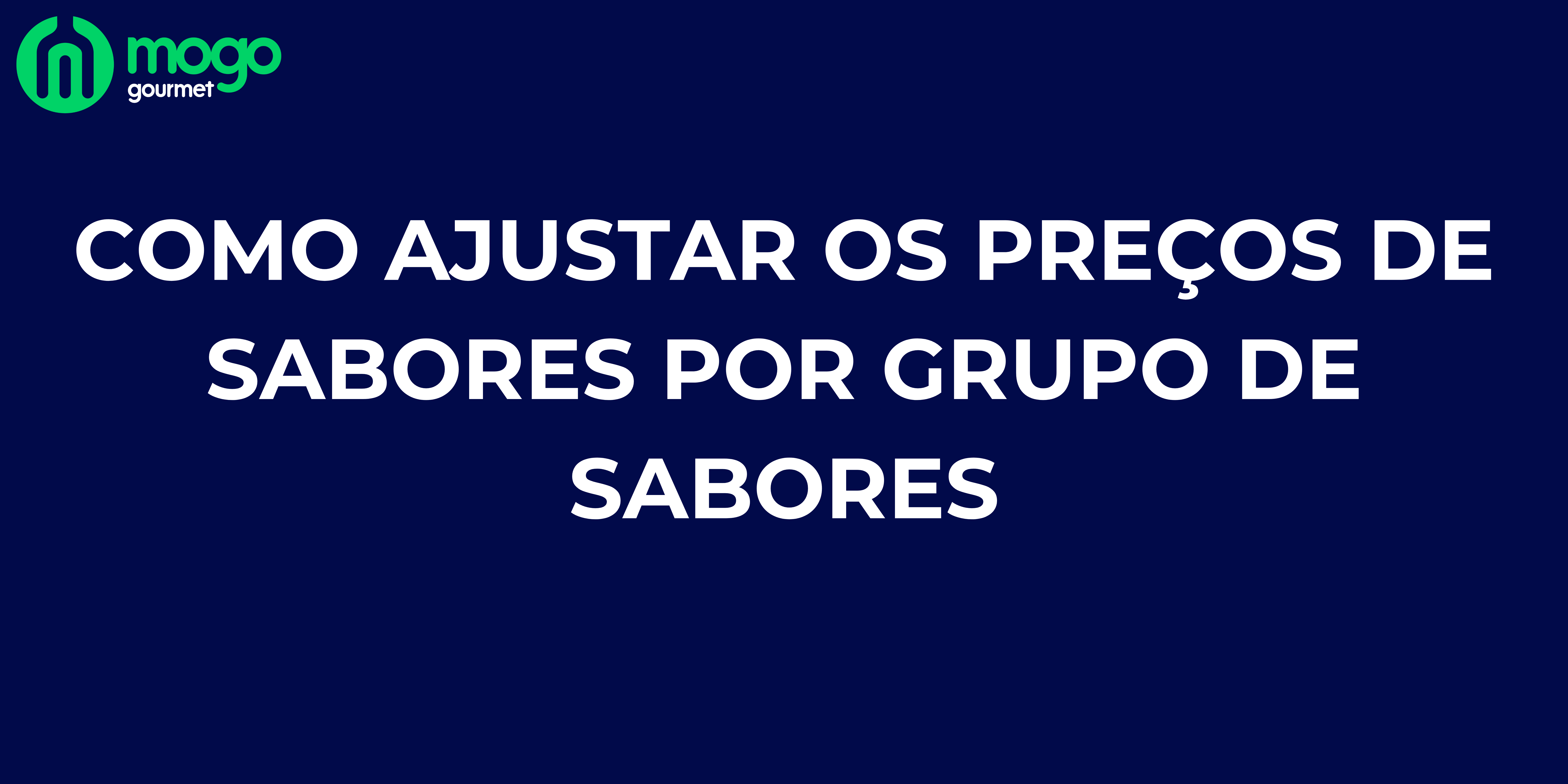 Como ajustar os preços de sabores por grupo de sabores