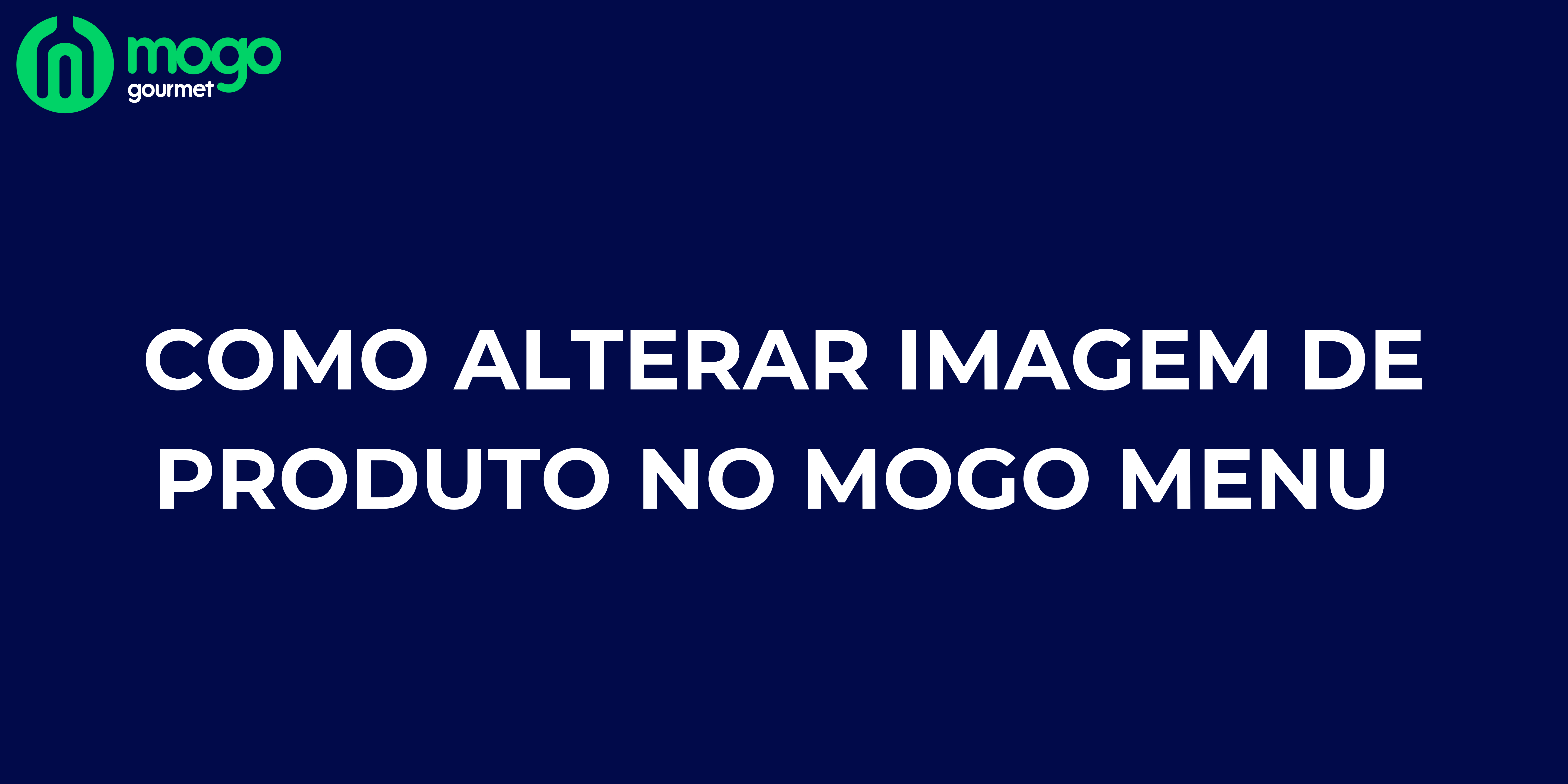 Como alterar imagem de produto no mogo menu